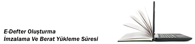 30.04.2018 Günü Sonuna Kadar Oluşturulma Ve İmzalanması Gerken Elektronik Defterler Hakkında Bilgilendirme Duyurusu